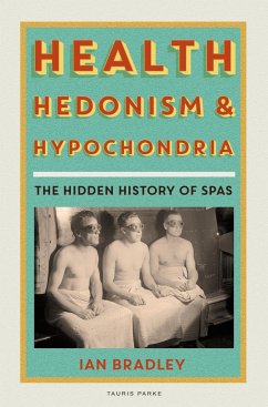 Health, Hedonism and Hypochondria - Bradley, Ian
