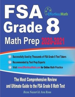 FSA Grade 8 Math Prep 2020-2021: The Most Comprehensive Review and Ultimate Guide to the FSA Grade 8 Math Test - Ross, Ava; Nazari, Reza