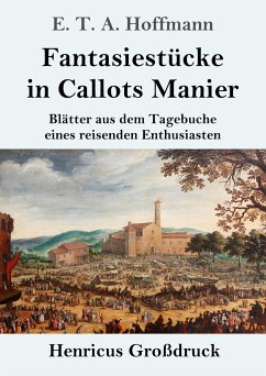 Fantasiestücke in Callots Manier (Großdruck) - Hoffmann, E. T. A.