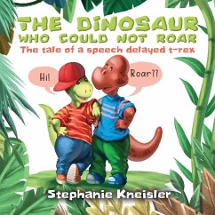 The Dinosaur Who Could Not Roar - Kneisler, Stephanie