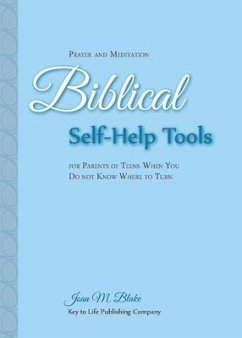 Prayer and Meditation: Biblical Self-Help Tools for Parents of Teens When You Do Not Know Where to Turn - Blake, Joan M.
