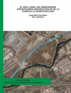 El Real Canal del Manzanares. Excavaciones arqueológicas de la Cuarta a la Quinta Esclusa - Cantallops Perelló, Maria Laura; Fernández Calvo, Carlos; Guerra García, Pablo