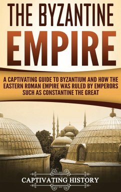 The Byzantine Empire - History, Captivating