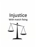 Injustice with Match Fixing
