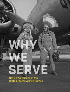 Why We Serve: Native Americans in the United States Armed Forces - National Museum of the American Indian