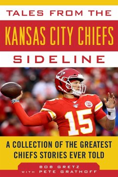 Tales from the Kansas City Chiefs Sideline - Gretz, Bob; Grathoff, Peter