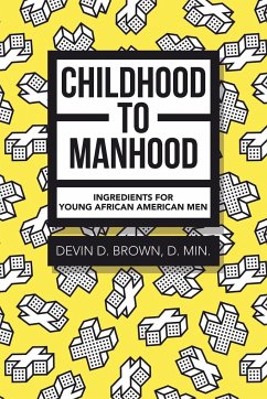 Childhood to Manhood - Brown D. Min., Devin D.