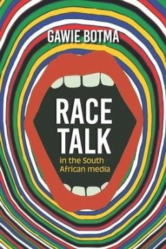 Race Talk in the South African Media - Botma, Gawie