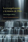 La evangelización y la misión de Dios: Una teología bíblica