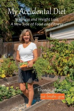 My Accidental Diet: Wellness and Weight Loss, a New Side of Food and Fitness - Fransoo, Rhonda J.
