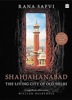 Shahjahanabad: The Living City of Old Delhi - Safvi, Rana