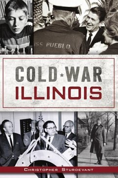 Cold War Illinois - Sturdevant, Christopher