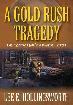 A Gold Rush Tragedy - Hollingsworth, Lee E.