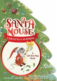 Santa Mouse Christmas Surprise: A Lift-The-Flap Book