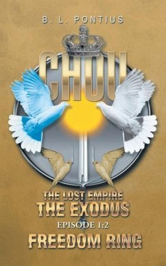 Chou the Lost Empire: The Exodus/Freedom Rings - Pontius, B. L.