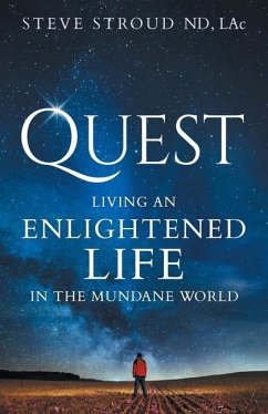 Quest: Living an Enlightened Life in the Mundane World - Stroud Nd Lac, Steve