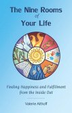 The Nine Rooms of Your Life: Finding Happiness and Fulfillment from the Inside Out