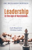 Leadership in the Age of Narcissism: God's Blueprint for Christian Leaders