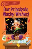 Our Principal's Wacky Wishes!: A Quix Book