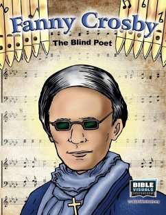 Fanny Crosby: The Blind Poet - Moose, Doris Stuber; Weitzel, Karen E.; International, Bible Visuals