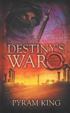 Destiny's War: Part 1: Saladin's Secret - King, Pyram