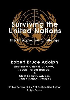 SURVIVING THE UNITED NATIONS - Adolph, Robert Bruce