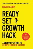 Ready, Set, Growth hack: A beginners guide to growth hacking success