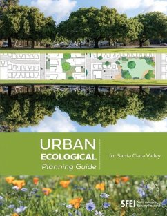 Urban Ecological Planning Guide for Santa Clara Valley - Hagerty, Steve; Spotswood, Erica