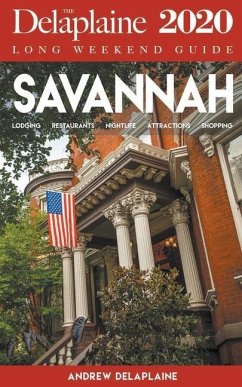 Savannah - The Delaplaine 2020 Long Weekend Guide - Delaplaine, Andrew