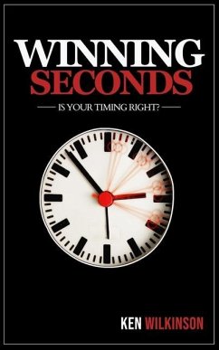 Winning Seconds: Is Your Timing Right? - Wilkinson, Ken