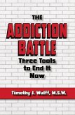 The Addiction Battle: Three Tools to End It Now
