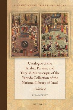 Catalogue of the Arabic, Persian, and Turkish Manuscripts of the Yahuda Collection of the National Library of Israel Volume 2 - Wust, Efraim