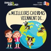 Les meilleurs chiens viennent de... (Bilingue Français-Español)