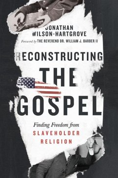 Reconstructing the Gospel - Wilson-Hartgrove, Jonathan