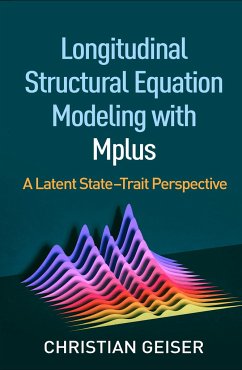 Longitudinal Structural Equation Modeling with Mplus - Geiser, Christian (Utah State University, United States)