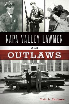 Napa Valley Lawmen and Outlaws - Shulman, Todd L.