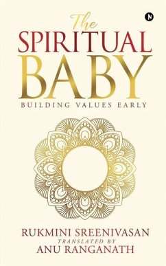The Spiritual Baby: Building Values Early - Rukmini Sreenivasan; Anu Ranganath