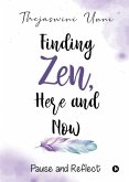 Finding Zen, Here and Now: Pause and Reflect