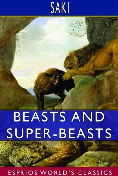 Beasts and Super-Beasts (Esprios Classics) - Saki
