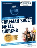 Foreman Sheet Metal Worker (C-1711): Passbooks Study Guide Volume 1711