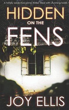 HIDDEN ON THE FENS a totally addictive crime thriller filled with stunning twists - Ellis, Joy