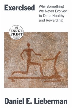 Exercised: Why Something We Never Evolved to Do Is Healthy and Rewarding - Lieberman, Daniel