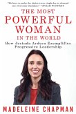 The Most Powerful Woman in the World: How Jacinda Ardern Exemplifies Progressive Leadership