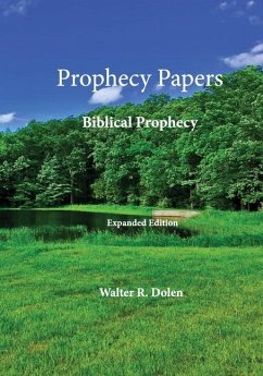 Prophecy Papers: Biblical Prophecy - Dolen, Walter R.