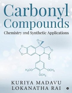Carbonyl Compounds - Chemistry and Synthetic Applications - Kuriya Madavu Lokanatha Rai
