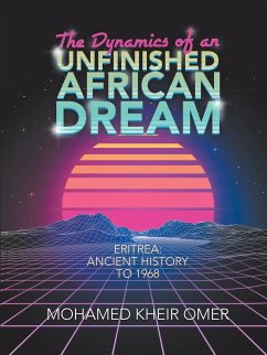 The Dynamics of an Unfinished African Dream - Omer, Mohamed Kheir