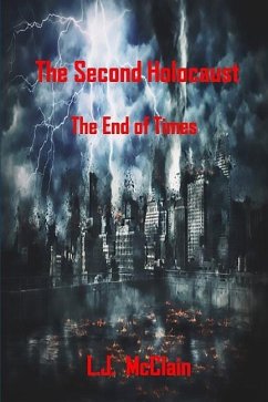 The Second Holocaust: End of Times - McClain, Lj