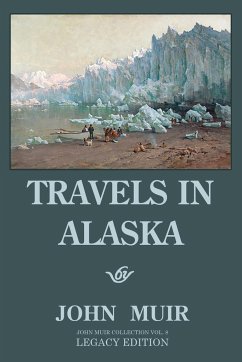 Travels In Alaska (Legacy Edition) - Muir, John