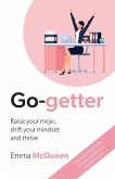 Go-getter: Raise your mojo, shift your mindset and thrive