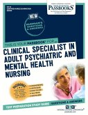 Clinical Specialist in Adult Psychiatric and Mental Health Nursing (Cn-14): Passbooks Study Guide Volume 14